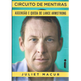 Circuito De Mentiras Juliet Macur Ascensão E Queda De Lance Armstrong