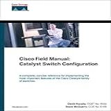 Cisco Field Manual Catalyst Switch Configuration