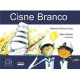 Cisne Branco  acompanha Cd   De Lúcio  Marcos Vinícius  Cortez Editora E Livraria Ltda  Capa Mole Em Português  2010