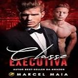 Classe Executiva Executivos Devassos Livro 1