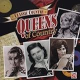 Classic Country  Queens Of Country  Audio CD  Dolly Parton  Loretta Lynn  Skeeter Davis  Patsy Cline  Tammy Wynette  Kitty Wells  Dottie West And Barbara Mandrell