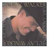 clay walker-clay walker Cd Clay Walker Live Laugh Love Import Lacrado