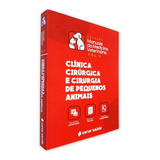 Clínica Cirúrgica E Cirurgia De Pequenos Animais Coleção De Manuais Da Medicina Veterinária Vol 2