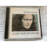 close your eyes-close your eyes Cd Oystein Sevag Close Your Eyes And See Importado Lacrado