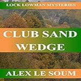 Club Sand Wedge  Lock Lowman