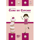 Clube Do Cupcake Mia Entra Na Mistura De Simon Coco Clube Do Cupcake 2 Vol 2 Editorial Novo Século Editora E Distribuidora Ltda Tapa Mole En Português 2018