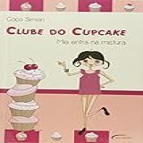 Clube Do Cupcake Mia Entra Na Mistura