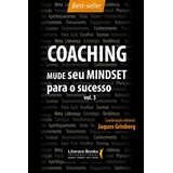 Coaching Mude Seu Mindset Para O Sucesso - Volume 3, De Grinberg, Jaques. Editora Literare Books International Ltda, Capa Mole Em Português, 2019