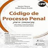 Código De Processo Penal Para Concursos Doutrina Jurisprudência E Questões De Concursos
