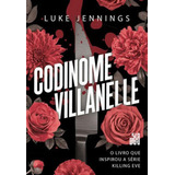 Codinome Villanelle Vol 1 O Livro Que Inspirou A Série Killing Eve De Jennings Luke Editora Suma De Letras Capa Mole Em Português