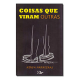Coisas Que Viram Outras Coisas Que Viram Outras De Parreiras Ninfa Ficção Vol Contos E Crônicas Editorial In Media Res Editora Tapa Mole Edición Literatura Nacional En Português 20