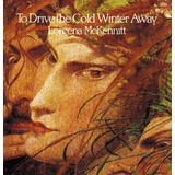cold-cold Cd Loreena Mckennitt To Drive The Cold Winter Away Import