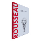 Coleção Descobrindo A Filosofia Volume 14 Rousseau E A Política Fez O Homem tal Como Ele É De Roberto R Aramayo Vol 14 Editorial Salvat Tapa Dura Edición 1 En Português 2017