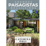Coleção Grandes Paisagistas Brasileiros Os Melhores Projetos De Caterina Poli De A Europa Editora Europa Ltda Capa Mole Em Português 2021