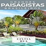 Coleção Grandes Paisagistas Brasileiros Os Melhores Projetos De Cintia Rua