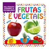 Coleção Meu Primeiro Livrinho De Vocabulário Frutas E Vegetais