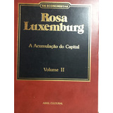 Coleção Os Economistas Rosa Luxemburg 2 A Acumulação Do Capital