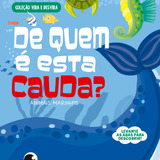 Coleção Vira E Desvira De Quem É Esta Cauda Animais Marinhos