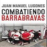 COMBATIENDO BARRABRAVAS Spanish Edition 