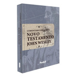 Comentário Bíblico Do Novo Testamento John Wesley De John Wesley Editora Cpp Capa Mole Em Português