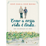 Como A Nossa Vida É Linda Como A Nossa Vida É Linda De Kyong Ja Ahn Série Não Aplica Vol Não Aplica Editora Sextante Capa Mole Edição Unica Em Português
