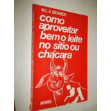  Como Aproveitar Bem O Leite No Sitio Ou Chácara Livro