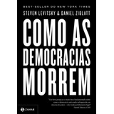 Como As Democracias Morrem De Levitsky Steven Editorial Editora Schwarcz Sa Capa Mole Em Português 2018