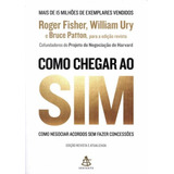 Como Chegar Ao Sim Como Negociar Acordos Sem Fazer Conce