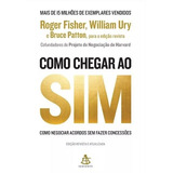 Como Chegar Ao Sim Como Negociar Acordos Sem Fazer Concessões De Ury Wlliam L Editora Gmt Editores Ltda Capa Mole Em Português 2018