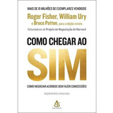 Como Chegar Ao Sim Como Negociar Acordos Sem Fazer