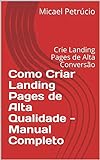 Como Criar Landing Pages De Alta Qualidade Manual Completo Crie Landing Pages De Alta Conversão