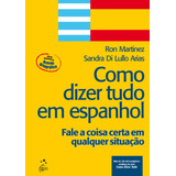 Como Dizer Tudo Em Espanhol  Fale A Coisa Certa Em Qualquer Situação