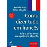Como Dizer Tudo Em Frances Alta Books
