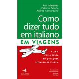Como Dizer Tudo Em Italiano Em Viagens De Santurbano Andrea Série Como Dizer Tudo Starling Alta Editora E Consultoria Eireli Capa Mole Em Português 2019