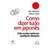 Como Dizer Tudo Em Japonês Fale A Coisa Certa Em Qualquer Si