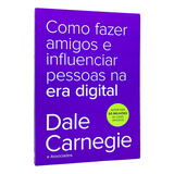 Como Fazer Amigos E Influenciar Pessoas Na Era Digital Dale Carnegie Livro Físico