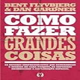 Como Fazer Grandes Coisas