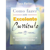 Como Fazer Um Excelente Currículo Dez P Parker Yana