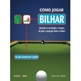 Como Jogar Bilhar De Steer Duncan Editorial Brasil Franchising Participações Ltda Tapa Dura En Português 2011