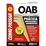 Como Passar Na OAB 2 Fase Prática Administrativa E Constitucional 6 Edição 2018 Prática Constitucional E Administrativa