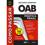 Como Passar Na Oab 2 Fase Prática Penal 10 Ed 2022 De Dompieri Eduardo Como Passar 10 Vol 10 Editorial Editora Foco Jurídico Ltda Tapa Mole En Português 2022