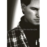 Como Steve Jobs Virou Steve Jobs De Schlender Brent Editorial Editora Intrínseca Ltda Tapa Mole En Português 2015