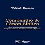 Compêndio Do Canon Bíblico- Listas Bilingues Dos Catálogos Bíblicos- Antigo Testamento- Novo Testamento E Apócrifos
