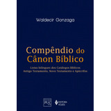 Compêndio Do Canon Bíblico Listas Bilingues Dos Catálogos Bíblicos Antigo Testamento Vo Testamento E Apócrifos De Gonzaga Waldecir Editorial Editora Vozes Ltda Capa Mole Em Português 2019