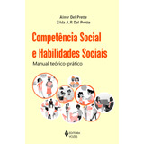 Competência Social E Habilidades Sociais  Manual Teórico prático  De A  P  Del Prette  Zilda  Editora Vozes Ltda   Capa Mole Em Português  2017
