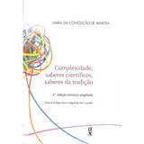 Complexidade Saberes Cientificos Saberes Da Tradicao De Almeida Editora Livraria Da Fisica Editora Capa Mole Edição 2 Em Português 2017