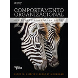 Comportamento Organizacional Gerenciando Pessoas E Organizações De Gri Ricky Editorial Cengage Learning Edições Ltda Tapa Mole En Português 2015