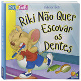 Comportamentos riki Não Quer Escovar Os Dentes riki Gabi De Belli Roberto Editorial Todolivro Distribuidora Ltda Tapa Dura En Português 2019