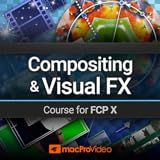 Compositing And Visual FX Course For Final Cut Pro