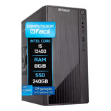 Computador Fácil Intel I5 12400 12 8gb Ddr4 Ssd 240gb